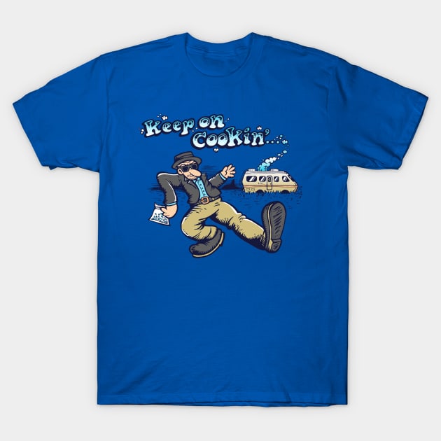 Breaking Bad Keep on Cookin T-Shirt by DCAY